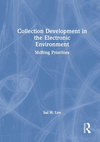 Бумажная книга «Collection Development in the Electronic Environment: Shifting Priorities», автор Сул Х Ли - фото №1