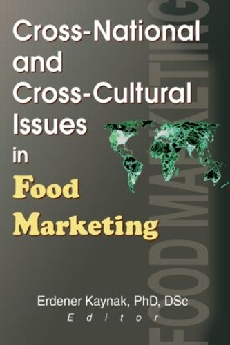 Бумажная книга «Cross-National and Cross-Cultural Issues in Food Marketing», автор Эрденер Кайнак - фото №1