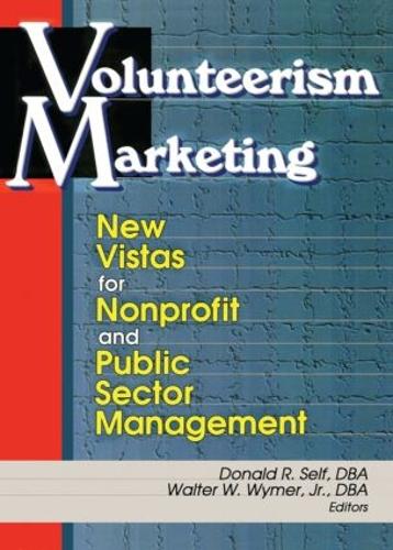 Бумажная книга «Volunteerism Marketing: New Vistas for Nonprofit and Public Sector Management», автор Уолтер У., мл. Ваймер - фото №1