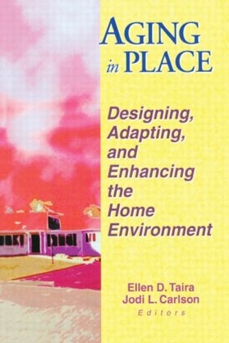 Бумажная книга «Aging in Place: Designing, Adapting, and Enhancing the Home Environment», авторов Эллен Д Таира, Джоди Карлсон - фото №1