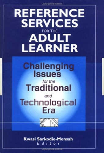 Бумажная книга «Reference Services for the Adult Learner: Challenging Issues for the Traditional and Technological Era», автор Саркоди-Менсах Квази - фото №1