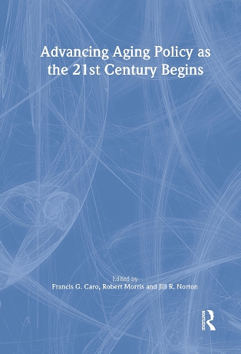 [object Object] «Advancing Aging Policy as the 21st Century Begins», авторов Фрэнсис Г. Каро, Джил Нортон, Роберт Моррис - фото №1