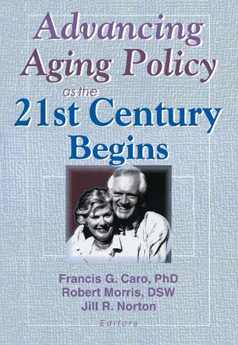 [object Object] «Advancing Aging Policy as the 21st Century Begins», авторов Фрэнсис Г. Каро, Джил Нортон, Роберт Моррис - фото №1