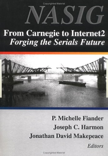 Бумажная книга «From Carnegie to Internet2: Forging the Serial's Future», авторов Джонатан Дэвид Мейкпис, Джозеф К. Хармон, П. Мишель Фландер - фото №1