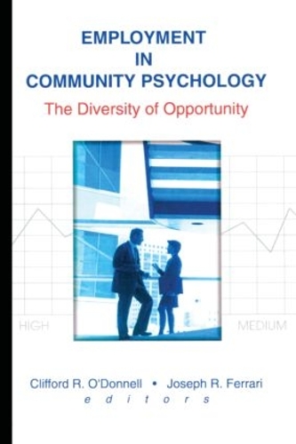 Бумажная книга «Employment in Community Psychology: The Diversity of Opportunity», авторов Клиффорд Р. О'Доннелл, Джозеф Р. Феррари - фото №1