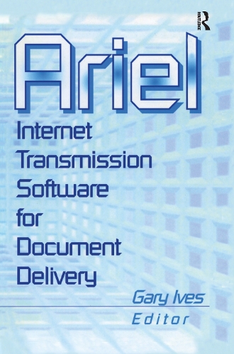 Бумажная книга «Ariel: Internet Transmission Software for Document Delivery», авторов Гэри У. Айвз, Лесли Р. Моррис - фото №1