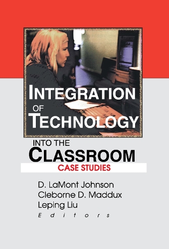 Бумажная книга «Integration of Technology into the Classroom: Case Studies», авторов Клеборн Д Мэддукс, Д Ламонт Джонсон, Лепинг Лю - фото №1