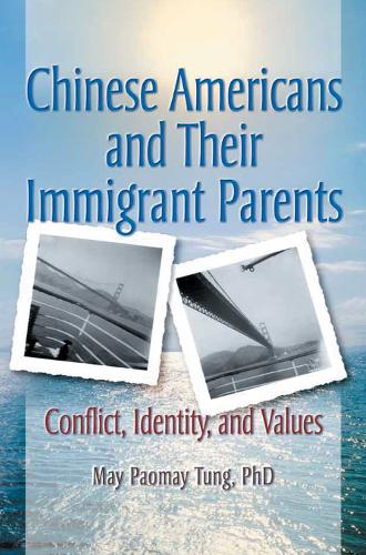Бумажная книга «Chinese Americans and Their Immigrant Parents: Conflict, Identity, and Values», авторов Май Тунг, Терри С. Треппер - фото №1