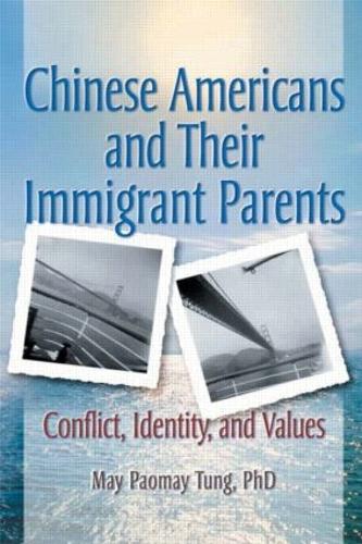 Бумажная книга «Chinese Americans and Their Immigrant Parents: Conflict, Identity, and Values», авторов Май Тунг, Терри С. Треппер - фото №1