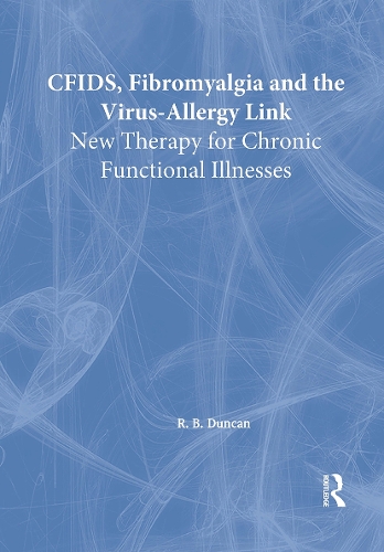 Бумажная книга «CFIDS, Fibromyalgia, and the Virus-Allergy Link: New Therapy for Chronic Functional Illnesses», авторов Р. Брюс Дункан, Роберто Патарка-Монтеро - фото №1
