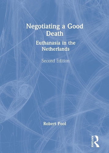 Бумажная книга «Negotiating a Good Death: Euthanasia in the Netherlands», авторов Карлтон Мансон, Джоан К. Пэрри - фото №1