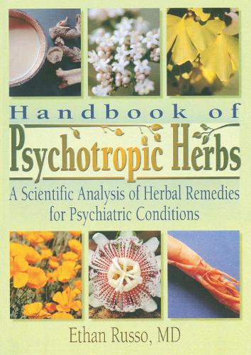Бумажная книга «Handbook of Psychotropic Herbs: A Scientific Analysis of Herbal Remedies for Psychiatric Conditions», авторов Этан Б Руссо, Вирджиния М Тайлер - фото №1