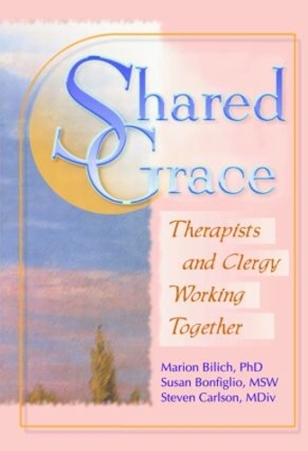 Бумажная книга «Shared Grace: Therapists and Clergy Working Together», авторов Гарольд Г. Кениг, Марион А Билич, Стивен Д. Карлсон, Сьюзан Бонфиглио - фото №1