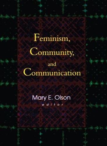 Паперова книга «Feminism, Community, and Communication», авторів Бетті Макуне-Каррер, Мері Е. Олсон - фото №1