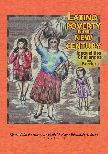 Паперова книга «Latino Poverty in the New Century: Inequalities, Challenges, and Barriers», авторів Елізабет Сігал, Кіт Кілті, Марія Відаль Де Хаймес - фото №1