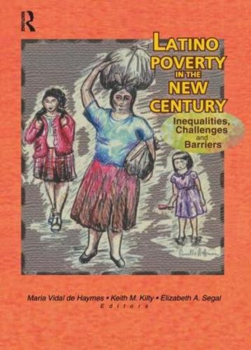 Бумажная книга «Latino Poverty in the New Century: Inequalities, Challenges, and Barriers», авторов Элизабет Сигал, Кит Килти, Мария Видаль де Хеймс - фото №1