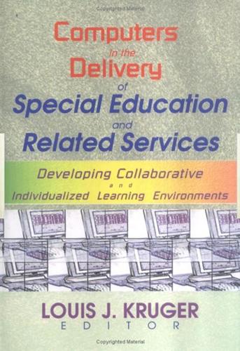 Бумажная книга «Computers in the Delivery of Special Education and Related Services: Developing Collaborative and Individualized Learning Environments», автор Луис Дж. Крюгер - фото №1