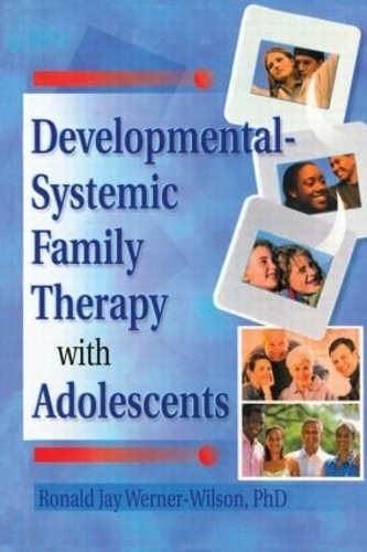 Бумажная книга «Developmental-Systemic Family Therapy with Adolescents», авторов Рональд Джей Вернер-Уилсон, Терри С. Треппер - фото №1