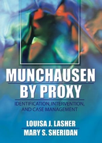 Бумажная книга «Munchausen by Proxy: Identification, Intervention, and Case Management», авторов Луиза Лашер, Мэри С. Шеридан - фото №1