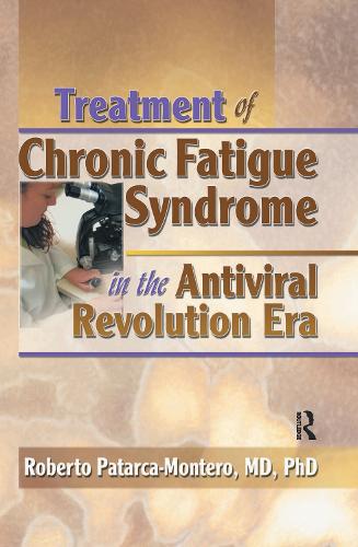 Paper book «Treatment of Chronic Fatigue Syndrome in the Antiviral Revolution Era: What Does the Research Say?», author Roberto Patarca Montero - фото №1