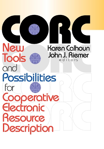 Бумажная книга «Corc: New Tools and Possibilities for Cooperative Electronic Resource Description», авторов Джон Дж. Ример, Карен Калхун - фото №1
