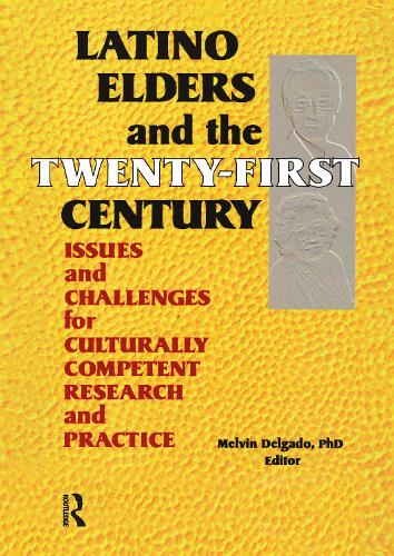 Бумажная книга «Latino Elders and the Twenty-First Century: Issues and Challenges for Culturally Competent Research and Practice», автор Мелвин Дельгадо - фото №1