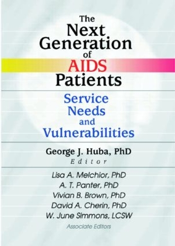 Бумажная книга «The Next Generation of AIDS Patients: Service Needs and Vulnerabilities», авторов Джордж Дж. Хуба, Вивиан Браун - фото №1