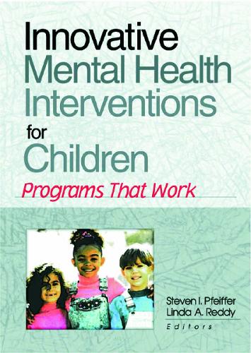 Паперова книга «Innovative Mental Health Interventions for Children: Programs That Work», авторів Лінда А. Редді, Стівен І. Пфайффер - фото №1