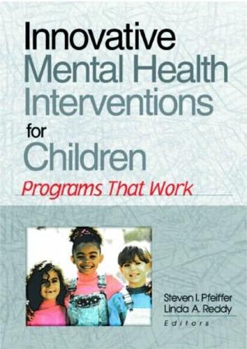 Бумажная книга «Innovative Mental Health Interventions for Children: Programs That Work», авторов Линда А. Редди, Стивен И. Пфайффер - фото №1