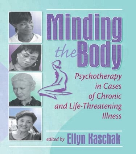 Бумажная книга «Minding the Body: Psychotherapy in Cases of Chronic and Life-Threatening Illness», автор Эллин Кашак - фото №1