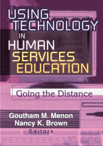 Бумажная книга «Using Technology in Human Services Education: Going the Distance», авторов Гутхам Менон, Нэнси К. Браун - фото №1