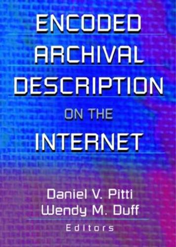Паперова книга «Encoded Archival Description on the Internet», авторів Деніел В. Пітті, Венді Дафф - фото №1