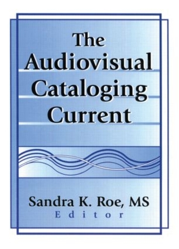 Бумажная книга «The Audiovisual Cataloging Current», автор Сандра К. Ро - фото №1