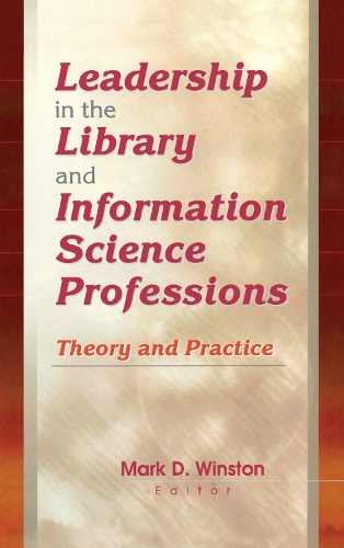 Бумажная книга «Leadership in the Library and Information Science Professions: Theory and Practice», автор Марк Уинстон - фото №1