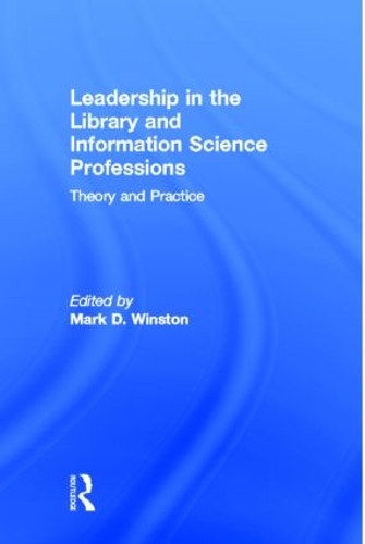 Бумажная книга «Leadership in the Library and Information Science Professions: Theory and Practice», автор Марк Уинстон - фото №1