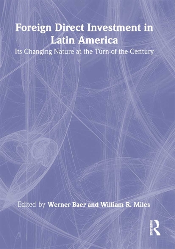 Бумажная книга «Foreign Direct Investment in Latin America: Its Changing Nature at the Turn of the Century», авторов Вернер Баер, Уильям Майлз - фото №1