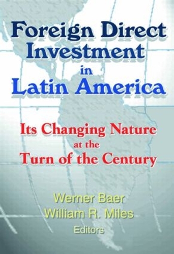 Бумажная книга «Foreign Direct Investment in Latin America: Its Changing Nature at the Turn of the Century», авторов Вернер Баер, Уильям Майлз - фото №1
