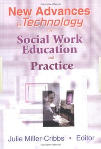 Паперова книга «New Advances in Technology for Social Work Education and Practice», автор Джулі Міллер-Кріббс - фото №1