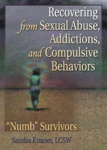 Бумажная книга «Recovering from Sexual Abuse, Addictions, and Compulsive Behaviors: Numb Survivors», авторов Карлтон Мансон, Сандра Л. Кнауэр - фото №1