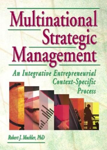 Бумажная книга «Multinational Strategic Management: An Integrative Entrepreneurial Context-Specific Process», авторов Дороти Г. Дологит, Эрденер Кайнак, Роберт Моклер - фото №1