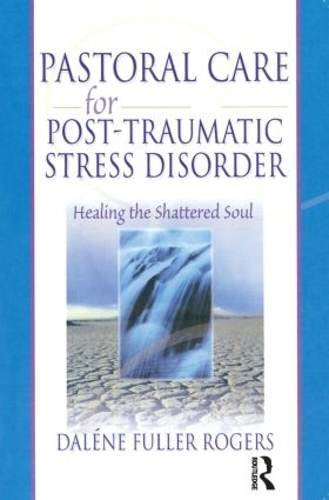 Бумажная книга «Pastoral Care for Post-Traumatic Stress Disorder: Healing the Shattered Soul», авторов Далин К. Фуллер Роджерс, Гарольд Г. Кениг - фото №1