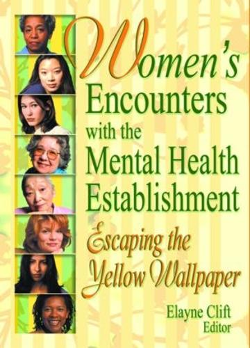 Бумажная книга «Women's Encounters with the Mental Health Establishment: Escaping the Yellow Wallpaper» - фото №1