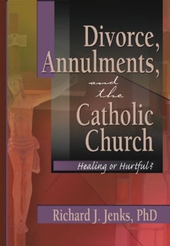Бумажная книга «Divorce, Annulments, and the Catholic Church: Healing or Hurtful?», авторов Крейг Эверетт, Ричард Дженкс - фото №1