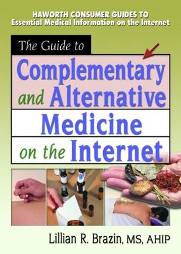 Паперова книга «The Guide to Complementary and Alternative Medicine on the Internet», авторів Ліліан Р. Бразін, М Сандра Вуд - фото №1
