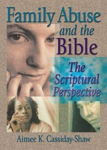 Паперова книга «Family Abuse and the Bible: The Scriptural Perspective», авторів Еймі К. Кессідей-Шоу, Гарольд Г. Кеніг - фото №1
