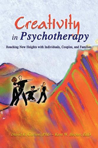 Бумажная книга «Creativity in Psychotherapy: Reaching New Heights with Individuals, Couples, and Families», авторов Дэвид К. Карсон, Кент Беккер - фото №1