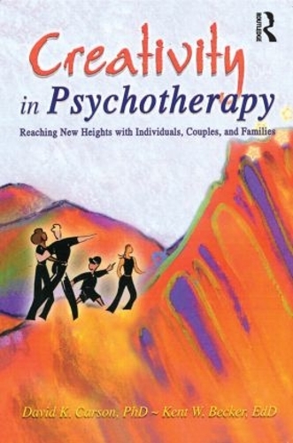 Бумажная книга «Creativity in Psychotherapy: Reaching New Heights with Individuals, Couples, and Families», авторов Дэвид К. Карсон, Кент Беккер - фото №1