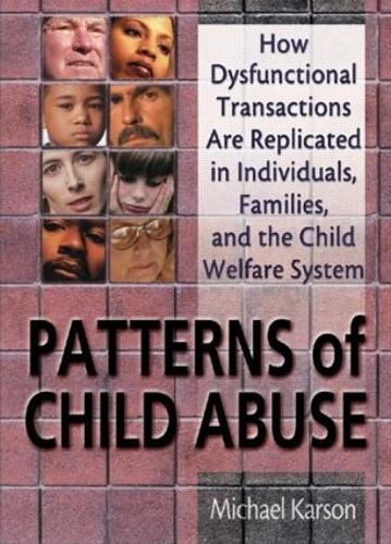 Бумажная книга «Patterns of Child Abuse: How Dysfunctional Transactions Are Replicated in Individuals, Families, and the Child Welfare System», авторов Элизабет Спаркс, Майкл Карсон - фото №1