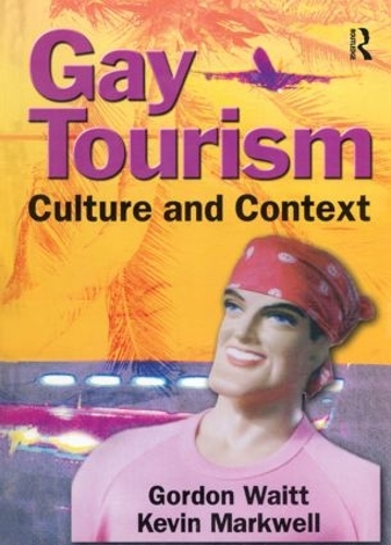Бумажная книга «Gay Tourism: Culture and Context», авторов Гордон Уэйтт, Кевин Марквелл - фото №1