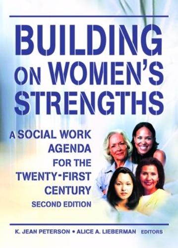 Паперова книга «Building on Women's Strengths: A Social Work Agenda for the Twenty-First Century, Second Edition», авторів Аліса А Ліберман, К Жан Петерсон - фото №1